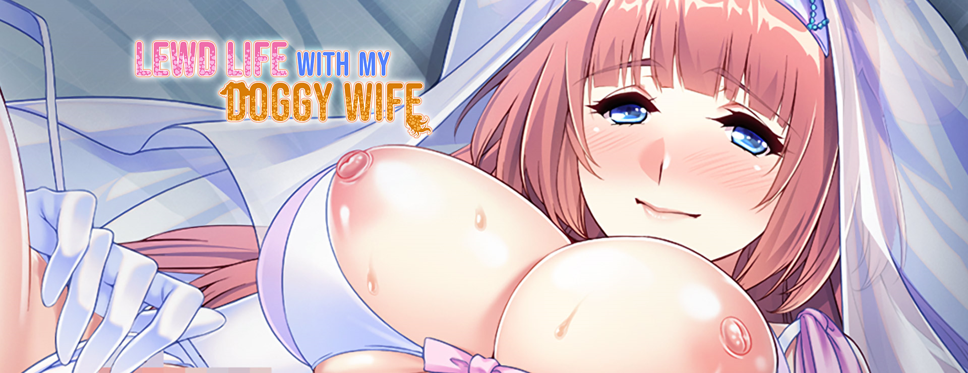 Lewd Life with my Doggy Wife!